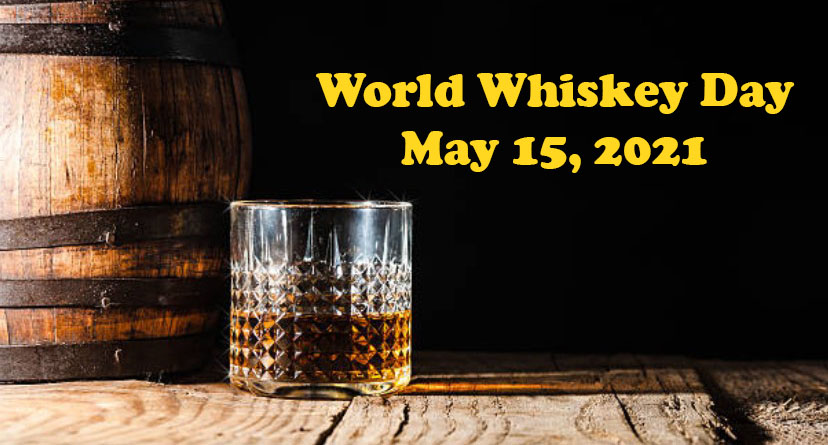 World Whiskey Day - The Third Saturday in May