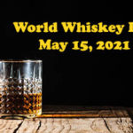World Whiskey Day – The Third Saturday in May